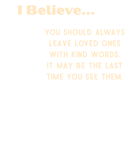 I Believe in Kind Words