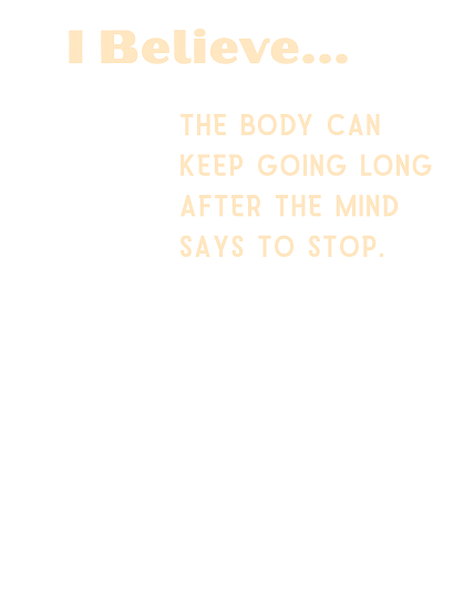 I Believe the Body Can Keep Going